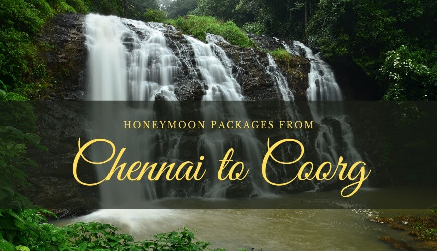 Coorg Honeymoon Packages from Chennai