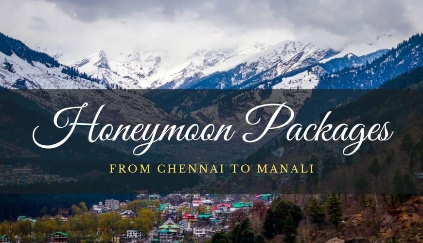 Manali Honeymoon Packages from Chennai